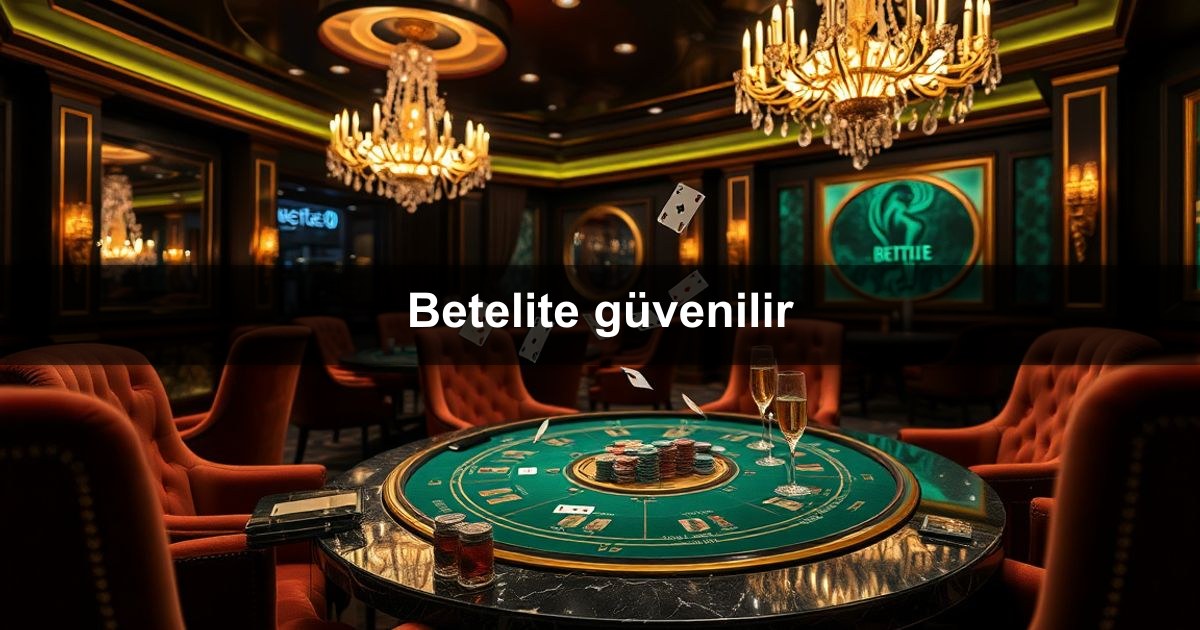 Betelite güvenilir