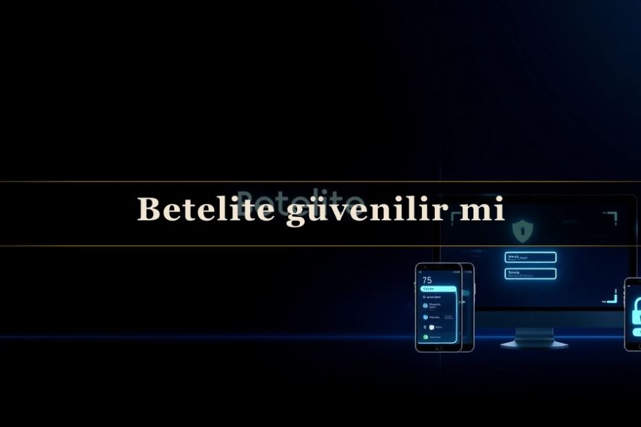Betelite güvenilir