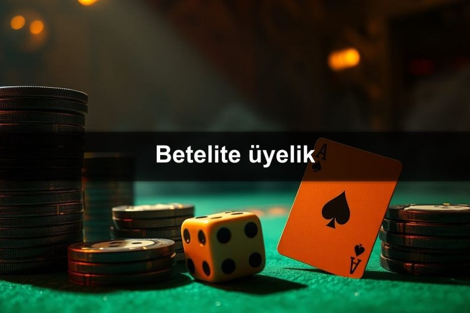Betelite üyelik